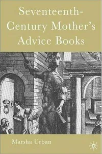 Seventeenth century mothers' advice books