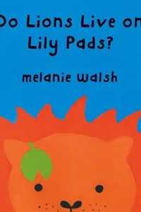 Do Lions Live on Lily Pads?