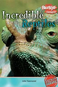 Incredible Reptiles (Freestyle Express: Incredible Creatures)