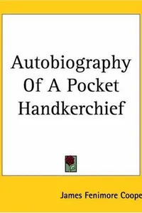 Autobiography of a Pocket-Handkerchief