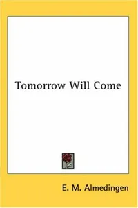 Tomorrow will come