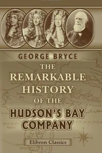 The remarkable history of the Hudson's Bay Company