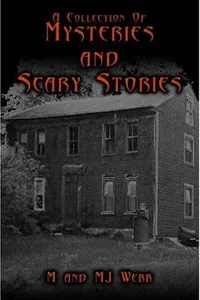 A Collection of Mysteries and Scary Stories
