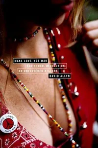 Make Love, Not War: The Sexual Revolution