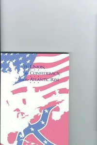 Union, Confederacy, and Atlantic Rim