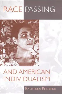 Race passing and American individualism