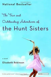 The true and outstanding adventures of the Hunt sisters