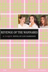 Cover of Revenge of the Wannabes by Lisi Harrison