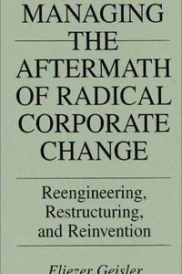 Managing the aftermath of radical corporate change