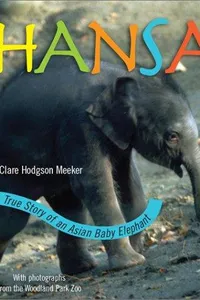 Hansa, the true story of an Asian elephant baby