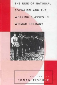 The rise of national socialism and the working classes in Weimar Germany