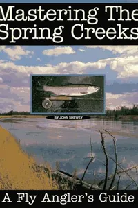 Mastering the Spring Creeks