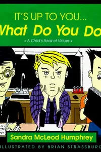 It's up to you, what do you do?