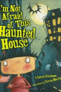 I'm not afraid of this haunted house