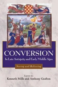 Conversion in late antiquity and the early Middle Ages