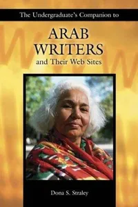 The Undergraduate's Companion to Arab Writers and Their Web Sites (Undergraduate Companion Series)
