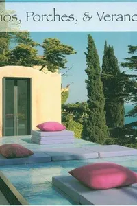 Patios, porches & verandas / [editor, Ana Cañizares]