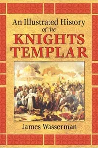 An Illustrated History of the Knights Templar