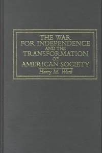The war for independence and the transformation of American society