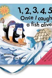 1, 2, 3, 4, 5, once I caught a fish alive!