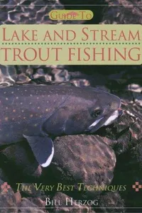 Guide to lake and stream trout fishing