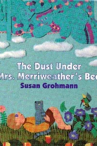 The dust under Mrs. Merriweather's bed