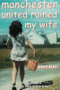 Manchester United Ruined My Wife