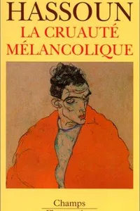 La cruauté mélancolique