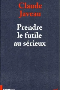 Prendre le futile au sérieux