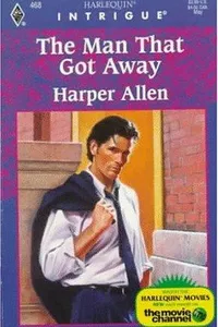 The Man That Got Away (Harlequin Intrigue No 468)