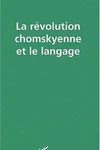 La révolution chomskyenne et le langage