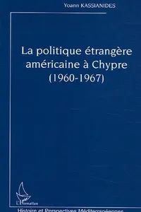 La politique étrangère américaine à Chypre (1960-1967)