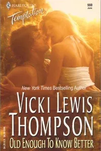 Cover of Old Enough to Know Better by Vicki Lewis Thompson