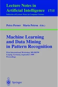Machine learning and data mining in pattern recognition