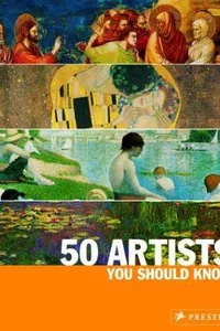 50 Artists You Should Know