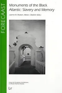 Forecaast, vol. 13: Monuments of the Black Atlantic: Slavery and memory