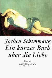 Cover of Ein kurzes Buch über die Liebe by Jochen Schimmang