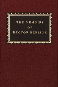 Memoirs of Hector Berlioz