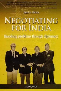Negotiating for India: Resolving Problems Through Diplomacy