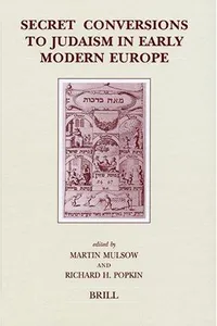 Secret Conversions to Judaism in Early Modern Europe