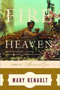 Fire from Heaven (Alexander the Great, #1)