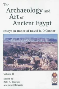 The Archaeology and Art of Ancient Egypt