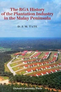 The RGA history of the plantation industry in the Malay Peninsula