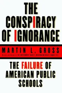 Cover of The Conspiracy of Ignorance by Martin L. Gross