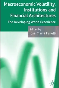 Macroeconomic Volatility, Institutions and Financial Architecture