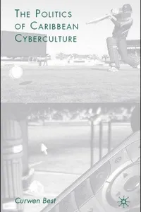 The Politics of Caribbean Cyberculture