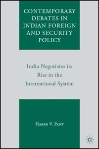 Contemporary Debates in Indian Foreign and Security Policy