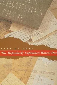 The Definitively unfinished Marcel Duchamp