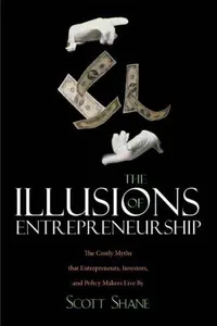 The Illusions of Entrepreneurship