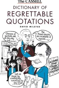The Cassell dictionary of regrettable quotations